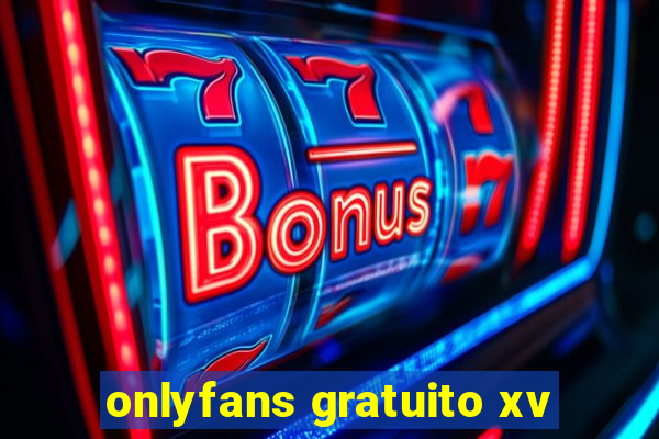 onlyfans gratuito xv